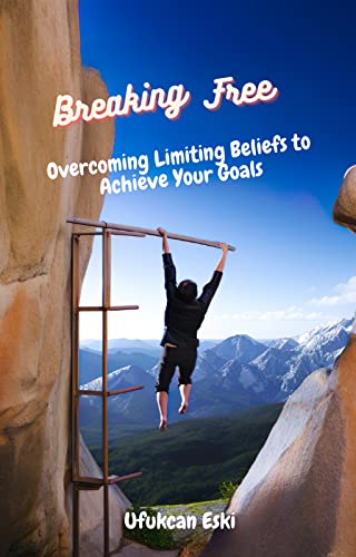 Breaking Free: Overcoming Limiting Beliefs