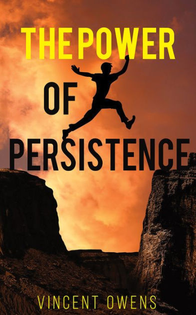 The Power of Persistence